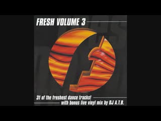 fresh volume 3 - cd2 dj a t b. live in the mix