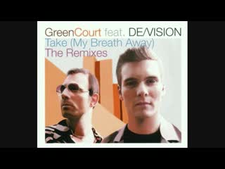 green court feat. de vision - take (my breath away) (the remixes) (maxi-single)