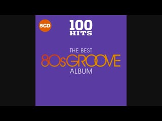 100 hits  the best 80s groove album - cd4