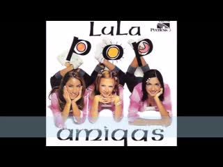 lula pop  amigas (full album)