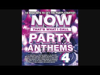 now thats what i call party anthems 4